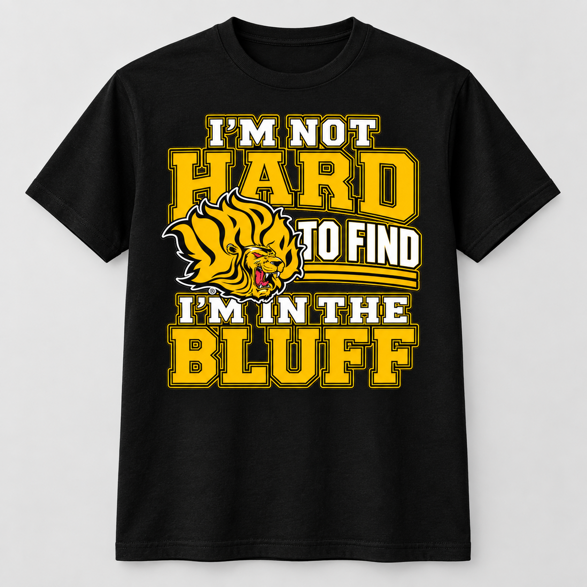 I'm Not Hard to Find / I'm in the Bluff UAPB Shirt