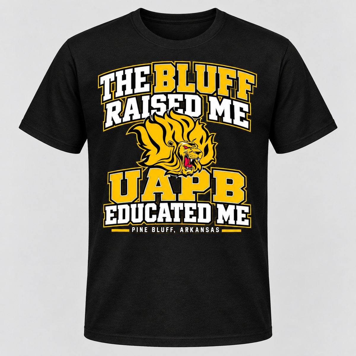 The Bluff Raised Me / UAPB Educated Me Shirt